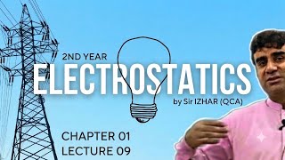 Electrostatics by Sir Izhar || 2nd Year Physics || Chapter 01 || Lecture 09 || MDCAT Lecture 09 