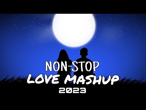 Nonstop Love Mashup 2023 | Music for Sleeping/ Studying/Relaxing/Traveling | Jukebox
