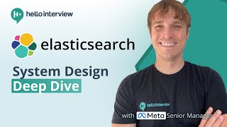Elasticsearch Deep Dive w/ a Ex-Meta Senior Manager for System Design Interviews