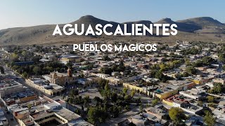 Aguascalientes Mágico - Real de Asientos, Calvillo y San José de Gracia, sus pueblos mágicos.