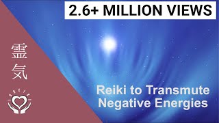 Reiki to Transmute Negative Energies | Healing to Clear Evil Eye, Malicious Intentions & Black Magic