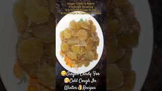 😋Ginger Candy For🤧Cold Cough In Winter👌 #recipes #ginger #gingercandy #candyrecipe #shorts #trending