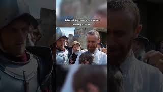 Edward Seymour's execution #history #tudor #royal #royalty #viral #shorts #execution #king #queen