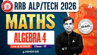 RRB ALP/TECH Maths Classes 2026 | Algebra #4 | ALP Math Practice Set | By Ashish Sir