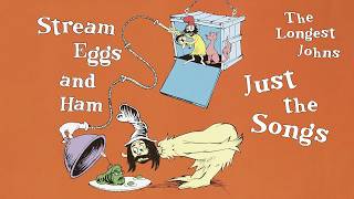 Stream Eggs and Ham - Just the Songs | The Longest Johns Singing Stream