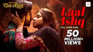 Laal Ishq - Full Audio Song | Arijit Singh | Deepika Padukone & Ranveer Singh | Ram-leela