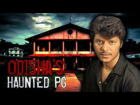 Odisha's Haunted PG || Real Horror Experience ||