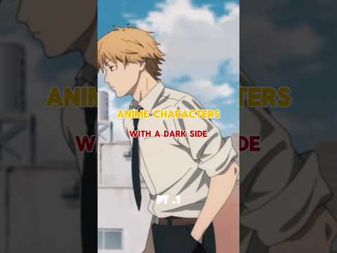 Anime characters with a dark side pt.1 #anime #animeedit #edit