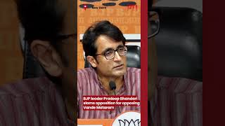 BJP leader Pradeep Bhandari slams opposition for opposing Vande Mataram