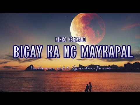 BIGAY KA NG MAYKAPAL | Nikko Permano|  Norhana with Striker Band (Cover) | MusiKaraoke