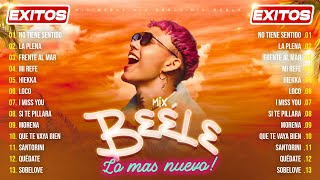 MIX BEÉLE ÉXITOS 2025 ~ LOS 30 MEJORES CANCIONES DE BEELE ~ THE BEST SOLO HITS DEL MOMENTO REGGAETON