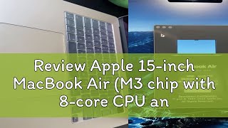 Review Apple 15-inch MacBook Air (M3 chip with 8-core CPU and 10-core GPU, 16GB, 512GB SSD )