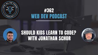 Should Kids Learn to Code? With Jonathan Schor