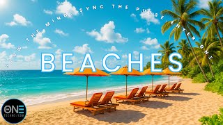 Beaches - ΘNΞ | Uplifting EDM for Feel-Good Vibes and Vacation Moments
