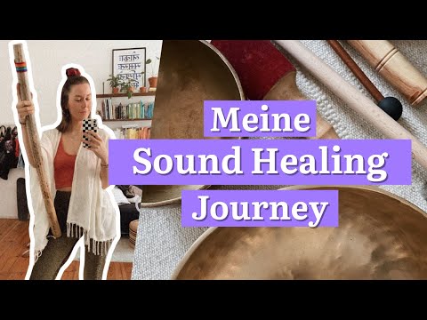 SOUND HEALER WERDEN: Wie ich Sound Healer (in) geworden bin