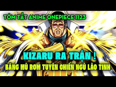 Tóm Tắt Anime One Piece Tập 1123: Kizaru Ra Trận! Băng Mũ Rơm Tuyên Chiến Với Ngũ Lão Tinh