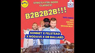 Sonnet B2B NoDave B2B Felstead B2B Dr Ballard (Feel Good Vibes Special - BMC Takeover Finale set)