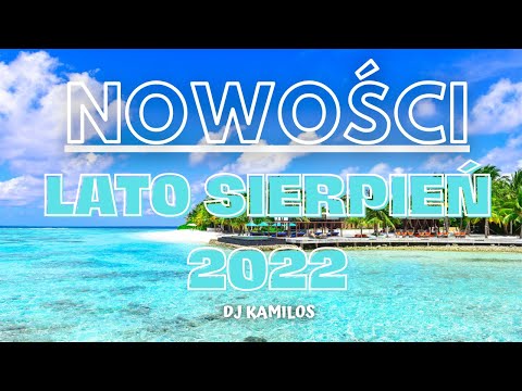 ✅🔥LETNIAKI SIERPIEŃ 2022 🔥MUZA KLUBOWA🔥DJ KAMILOS🔥✅