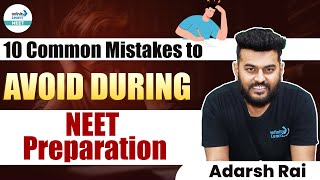 NEET 2025 Prep: 10 Common Mistakes to Avoid During NEET Preparation | @InfinityLearn_NEET