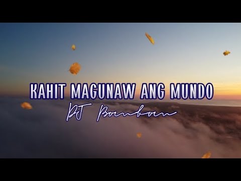 KAHIT MAGUNAW ANG MUNDO | DJ Bombom | MusiKaraoke