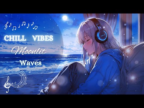 Chill Vibes Vol.07 – Moonlit Waves | Soothing Female Vocals for Relaxing Nights