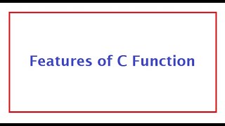 Features of C Functions | C Function's Features | C Language Function's Features
