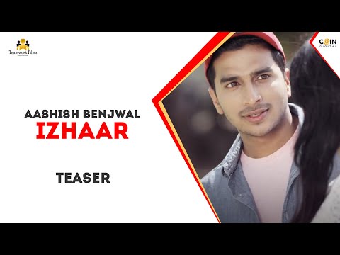 Izhaar : Aashish Benjwal (Official Song) Latest Punjabi Songs 2019 | Teamwork Filmz