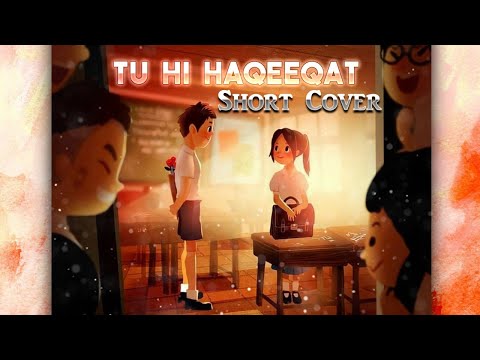 Tu Hi Haqeeqat || Sourabh Giri || #short