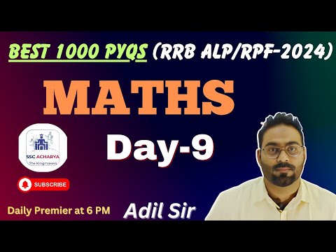 Day 9 | RRB ALP/RPF-2024 | Best 1000 PYQs | Maths | Daily Live at 6 PM | Adil Sir