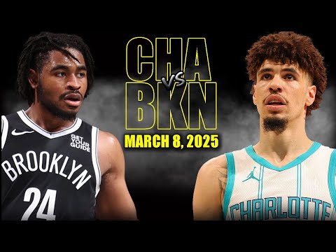 Charlotte Hornets vs Brooklyn Nets Full Game Highlights - March 8, 2025 | NBA Regular Season