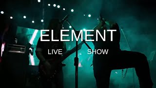 ELEMENT FULL CONCERT 2018