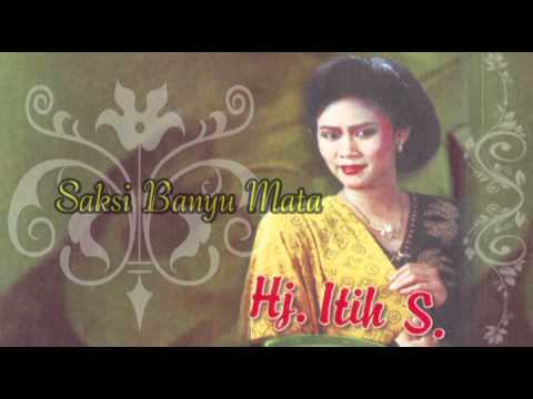 HJ  ITIH S | SAKSI BANYU MATA |  LAGU TARLING KENANGAN