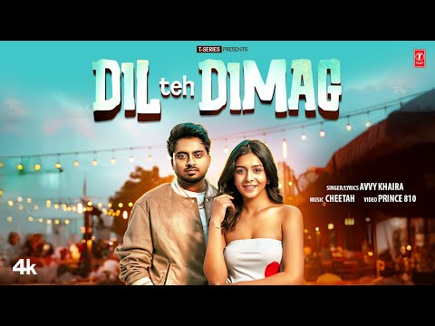 DIL TEH DIMAG (MUSIC VIDEO) | AVVY KHAIRA | CHEETAH | LATEST PUNJABI SONGS 2025