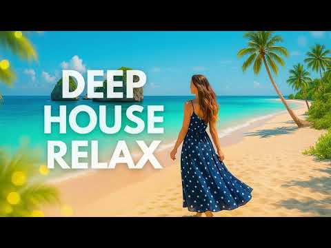 DEEP HOUSE RELAX🎵 MUSIC🎵