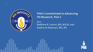 PH Insights: PHA’s Commitment to Advancing PH Research, Part 2