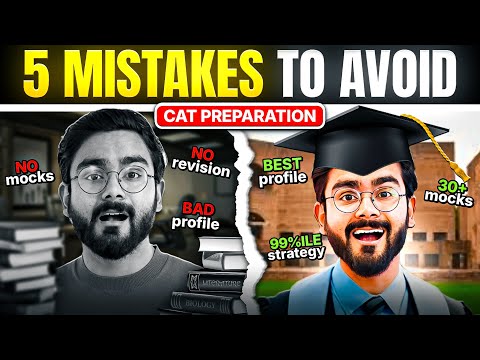 STOP Making These 5 Mistakes in CAT Exam Preparation | CAT 2025 Preparation