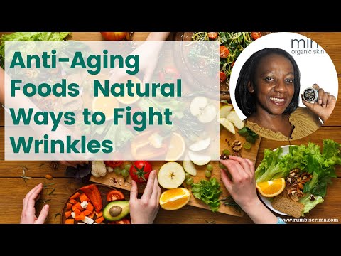 Anti-Aging Foods - Natural Ways to Fight Wrinkles