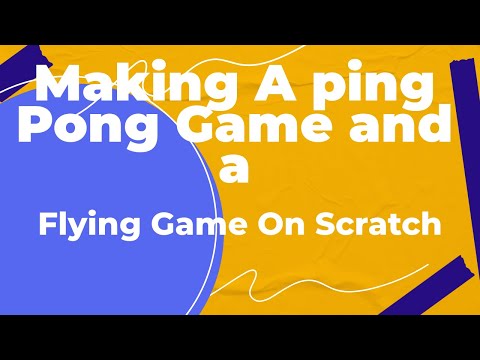 Scratch Coding Tutorial: Develop Your Own Ping Pong and Flying Games!