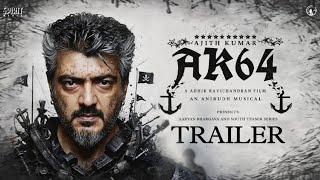 AK 64 - Trailer Ajith Kumar | First Look | Trisha | Anirudh | Adhik Ravichandran |AK 64 Ajith Kumar 