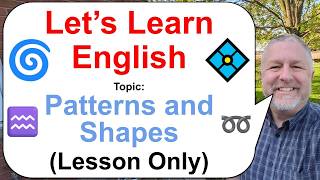 Let's Learn English! Topic: Patterns and Shapes! 🌀💠♒ (Lesson Only)