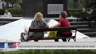 Pensia anticipată și pensia de invaliditate se transformă în pensie pentru limită de vârstă!