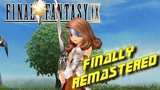 Final Fantasy IX Has Been Remastered BETTER Than A Remake!