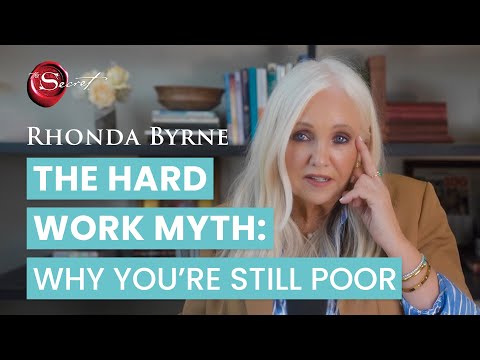 The Hard Work Myth: Why you're still poor | Rhonda Byrne | ASK RHONDA