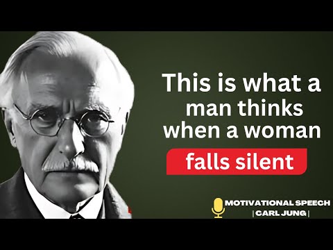 What does a man think when a woman falls silent _ carl Jung