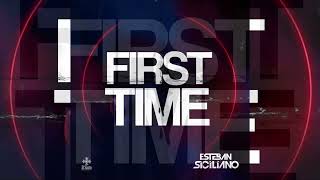 Esteban Siciliano - First Time (After Mix)