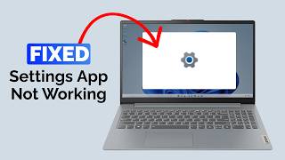 Fix Windows 11 Settings App Not Opening