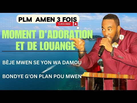 MOMENT D'ADORATION ET DE LOUANGE|BÈJE MWEN SE YON WA DAMOU|PLM&PSALMISTE BÉNISSÉ&PAST FADELSON