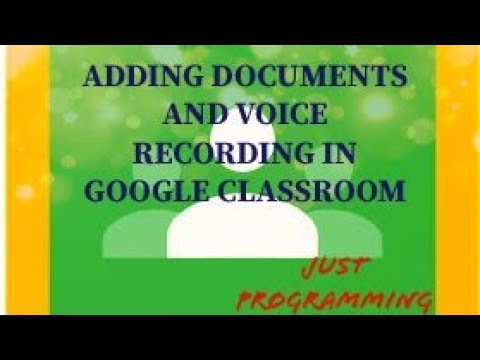 Google Classroom adding documents and voice recording