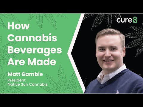 How Cannabis Beverage Are Made w/ Matt Gamble of Native Sun Cannabis