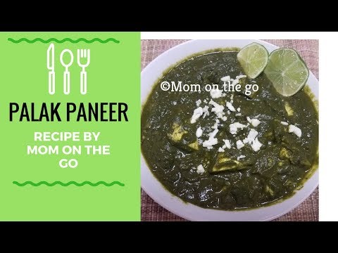 Quick Palak paneer recipe | Easy to make Spinach recipe | How to make Palak Paneer | Mom on the go